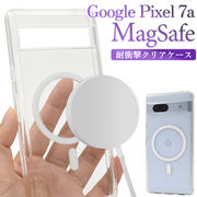 Google Pixel 7a用 MagSafe対応 耐衝撃クリアケース